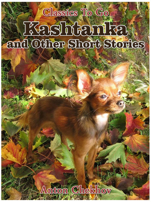 Title details for Kashtanka and Other Short Stories by Anton Chekhov - Available